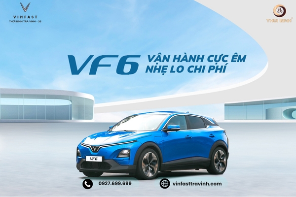Giá Lăn Bánh VF6 2026: Cập Nhật Mới Nhất - Ưu Đãi 6% & Mua Xe 0 Đồng Tại VinFast Trà Vinh