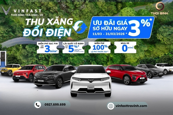 Thu Xăng Đổi Điện VinFast Tháng 3/2026 Tại Trà Vinh: Ưu Đãi Thêm 3% + Siêu Tiết Kiệm!